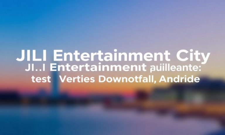 JILI娛樂城下載最新版安卓版下載指南